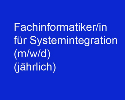 Fachinformatiker/in für Systemintegration (m/w/d) (zum 01.08.2025)